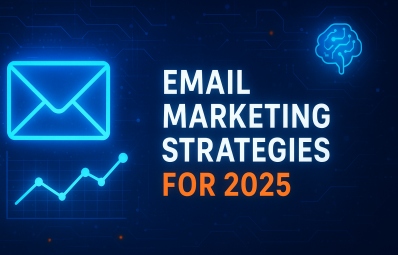 Email Marketing Strategies for 2025: Trends, Tips & Real-Life Examples