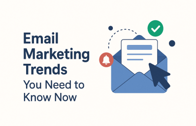 Email Marketing Trends You Need to Know Now
