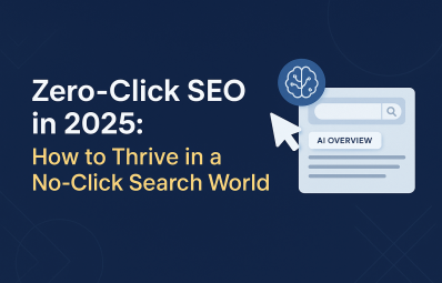 Zero-Click SEO in 2025: How to Thrive in a No-Click Search World